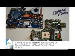 How To Do a Bios Reset If Your Acer Turns On Then Off, Freezes or Won't Turn On At All. Video 4
