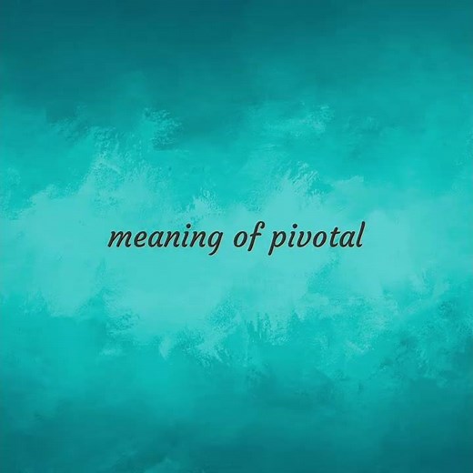 Pivotal | meaning of Pivotal