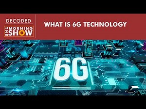 What is 6G technology? What are its potentials?