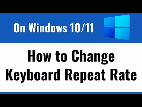 How to Change Keyboard Repeat Rate in Windows 10/11