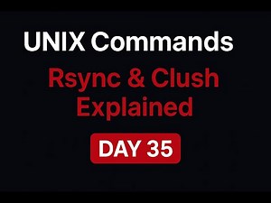 UNIX Commands – RSYNC & CLUSH Explained | Day 35
