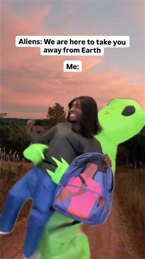When Aliens Finally Come to Take You Away! 👽🚀