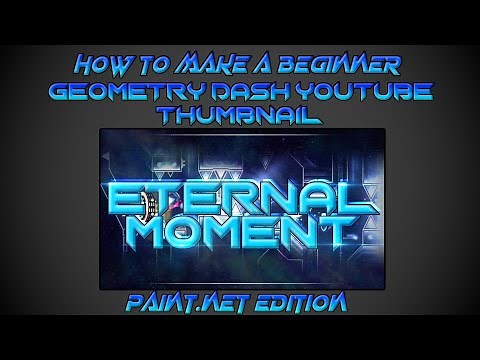 (Tutorial) How to make a Beginner Geometry Dash Youtube Thumbnail. Paint.net Edition.