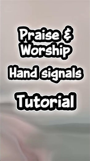 Praise & Worship hand signals tutorial (Part 1)#handsignals #capcutedit #fypシ゚viral