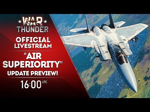 "AIR SUPERIORITY" UPDATE PREVIEW | War Thunder Official Channel