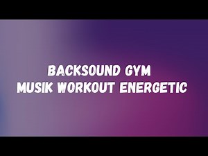 ⚡️🔥Gym | Musik Workout Energetic | Backsound