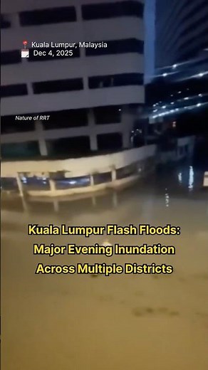 Kuala Lumpur Flash Flood Update: Sudden Rainfall Triggers Water Rise | Nature of RRT