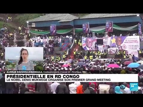 Presidential election in the Democratic Republic of Congo: the campaign is launched, Denis Mukweg...