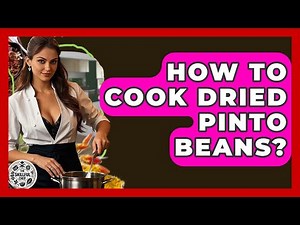 How To Cook Dried Pinto Beans? - The Skillful Chef