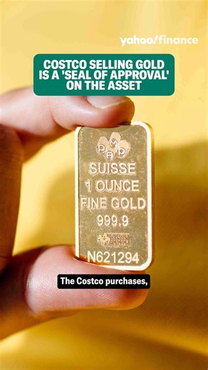Costco's gold bars are a "seal of approval" on the asset. 💰️ | Yahoo Finance