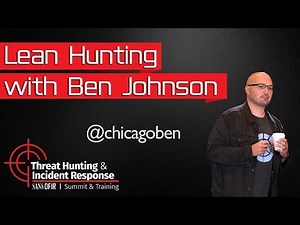 Lean Hunting - SANS Threat Hunting Summit 2018