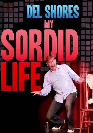 Del Shores: My Sordid Life (2011)