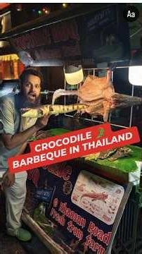 CROCODILE 🐊 BARBEQUE STREET FOOD CULTURE OF THAILAND