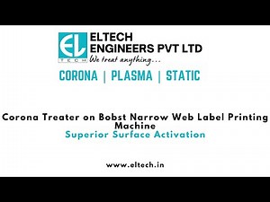 Corona Treater on Bobst Narrow Web Label Printing Machine | Superior Surface Activation