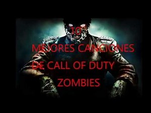Top 10 mejores canciones de call of duty zombies