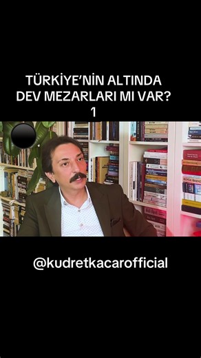 Türkiye’nin Altında Dev Mezarlar mı Var?