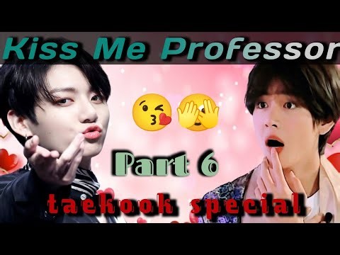 kiss me professor 😘😍|| part-6 || naughty student drama 😉|| taekook oneshot #taekook #purpleboyz