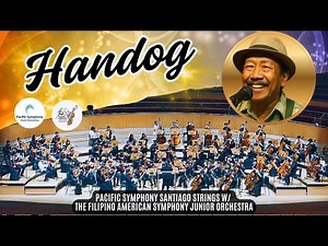 Handog | Pacific Symphony Santiago Strings & Filipino American Symphony Junior Orchestra