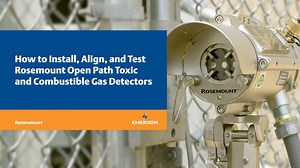 How to Install, Align and Test Rosemount(TM) Open Path Gas Detectors - Flame & Gas Detection - Emerson Video Library