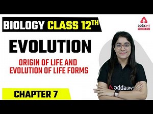 Class 12 Biology Chapter 7 | Evolution Class 12 | Origin of Life and Evolution of Life Forms