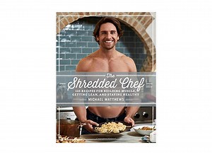 'The Shredded Chef' Offers 120 Proven Recipes For Getting Lean And It's On Sale Today