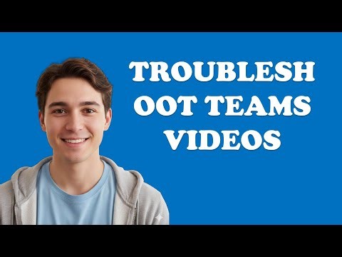 How Do I Fix Video Issues In Microsoft Teams?