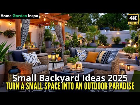 Small Backyard Ideas 2025: Turn a Small Space Into an Outdoor Paradise