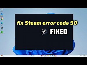 (FIXED) Steam error code 50 in windows 10/11