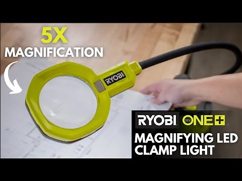 5X Magnification | RYOBI 18V ONE+ Magnifying LED Clamp Light