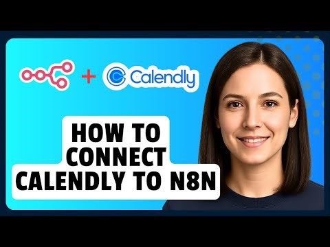 How to Connect Calendly to N8N