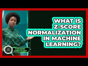 What Is Z-Score Normalization In Machine Learning?