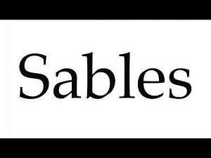 How to Pronounce Sables