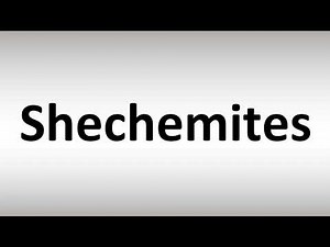 How to Pronounce Shechemites