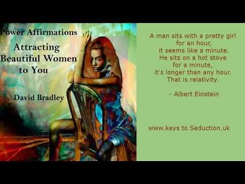 power Affirmations: attracting beautiful women to you