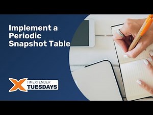 Implement a Periodic Snapshot Table - TimeXtender Tuesdays: Episode 15