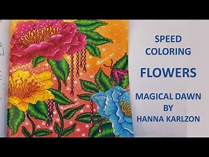 SPEED COLORING | Flowers | MAGICAL DAWN (Magisk Gryning) by Hanna Karlzon