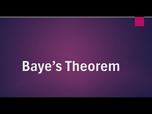 Baye's Theorem