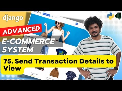 Django Ecommerce Advanced Project - 75 Send Transaction Details to View