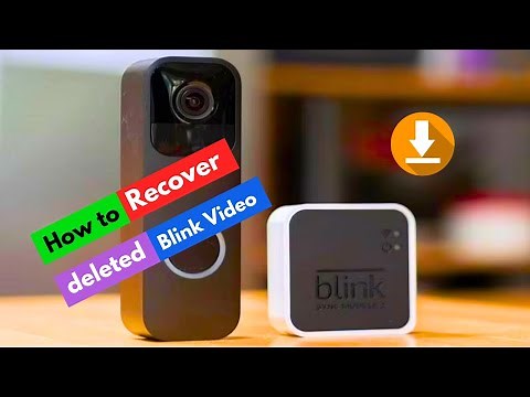 How to Recover Deleted Blink Videos? [ How To Recover Deleted Videos From Blink Cameras? ]