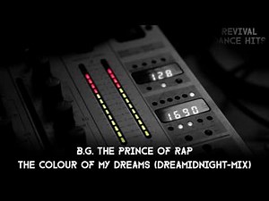 B.G. The Prince Of Rap - The Colour Of My Dreams (Dreamidnight-Mix) [HQ]