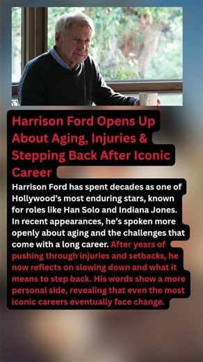 Harrison Ford Opens Up About Aging, Injuries & Stepping Back After Iconic Career
