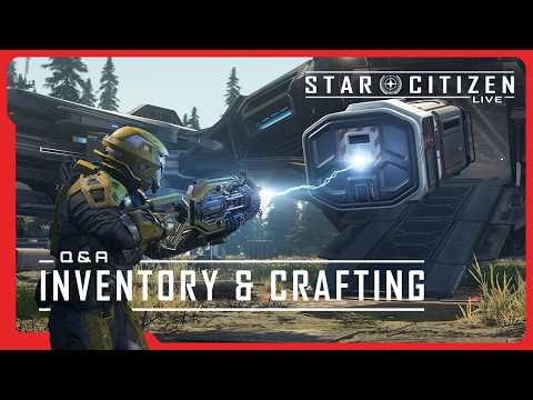 Star Citizen Live: Q&A Inventory & Crafting