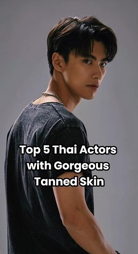 5 Thai Actors with Gorgeous Tanned Skin #thaiactors #tanned #youtubeshorts