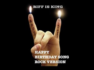 HAPPY BIRTHDAY SONG - ROCK VERSION | RIFF IS KING