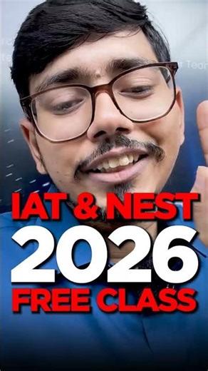 IAT NEST 2026 🔥 FREE Classes by IISER & NISER Mentors