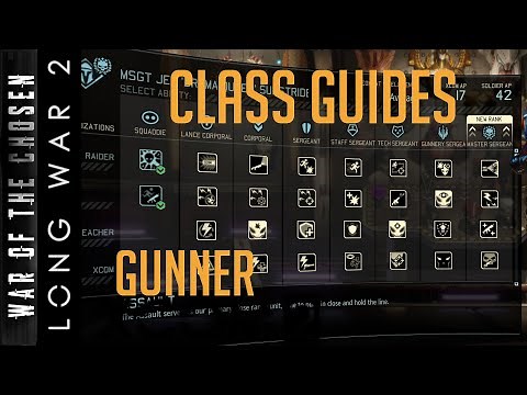Class Guides for XCOM 2 - Long War of the Chosen - The Gunner