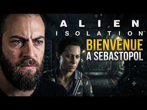 ALIEN ISOLATION | BIENVENUE À SÉBASTOPOL #1