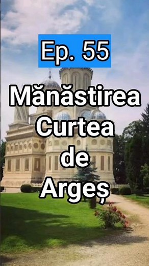 Ep. 55. Curtea de Argeș Monastery #travel #1minutprinromânia #curiosities