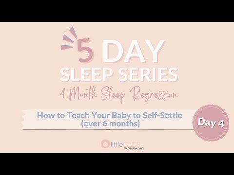 Day 4: How to Teach your Baby to Self-Settle (over 6 months)