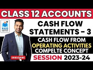 Operating Activities Complete | Cash Flow Statement - 3 | Class 12 | Accounts | CA Parag Gupta